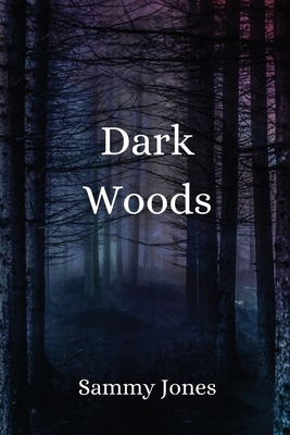 Dark Woods 1735738514 Book Cover