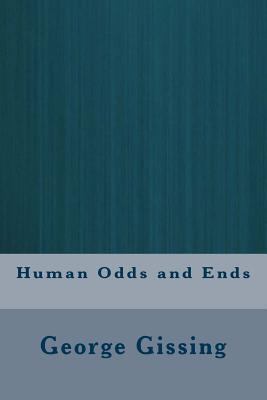 Human Odds and Ends 1721204083 Book Cover