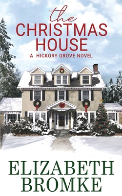 The Christmas House: A Hickory Grove Novel 1698176104 Book Cover