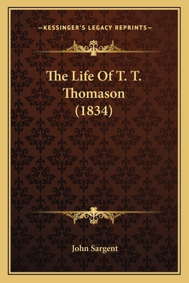 The Life Of T. T. Thomason (1834) 116580137X Book Cover