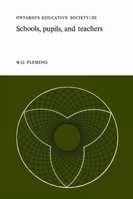 Schools, Pupils, and Teachers: Ontario's Educat... 1487598629 Book Cover