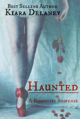 Haunted: A Romantic Suspense 1522933867 Book Cover