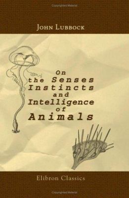 On the Senses, Instincts, and Intelligence of A... 1421266857 Book Cover
