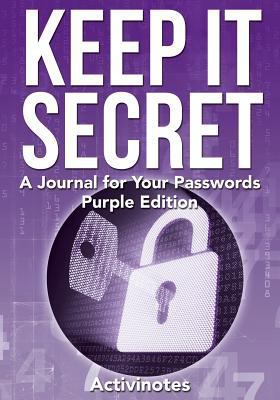 Keep It Secret: A Journal for Your Passwords, P... 1683216253 Book Cover