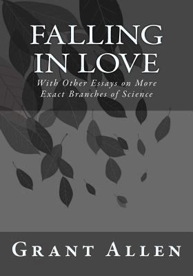 Falling in Love: With Other Essays on More Exac... 1542347904 Book Cover