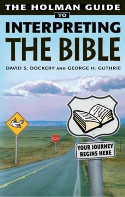 Holman Guide to Interpreting the Bible: Your Jo... 0805428585 Book Cover