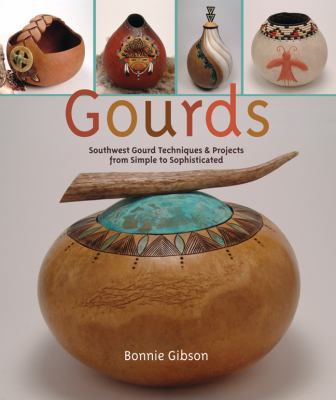 Gourds: Southwest Gourd Techniques And Projects... 1402725221 Book Cover