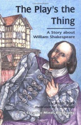 The Play's the Thing: A Story about William Sha... 1575052121 Book Cover