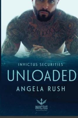 Unloaded: Invictus Securities Book 3 B0G3P6W4TX Book Cover
