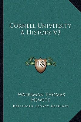 Cornell University, A History V3 1163305685 Book Cover