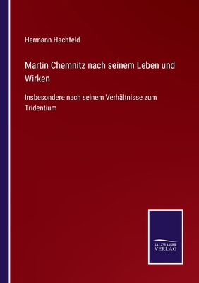 Martin Chemnitz nach seinem Leben und Wirken: I... [German] 3752538309 Book Cover