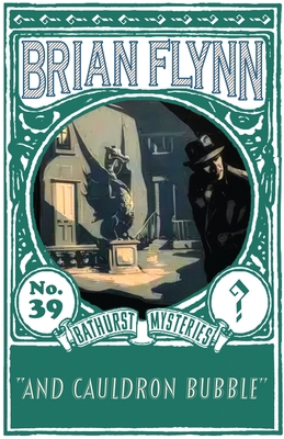 And Cauldron Bubble: An Anthony Bathurst Mystery 1917382103 Book Cover