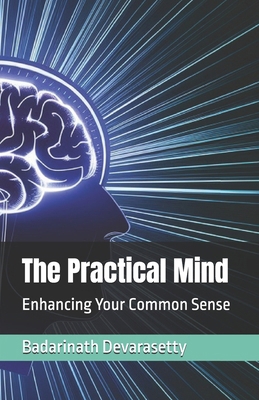 The Practical Mind: Enhancing Your Common Sense B0DJYH1VH7 Book Cover
