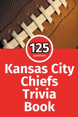 Kansas City Chiefs Trivia Book B0CG6PV5BS Book Cover