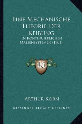 Eine Mechanische Theorie Der Reibung: In Kontin... [German] 1168414784 Book Cover