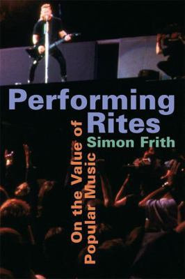 Performing Rites: On the Value of Popular Music 0674661966 Book Cover