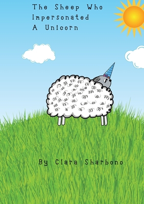 The Sheep Who Impersonated A Unicorn 0578753421 Book Cover