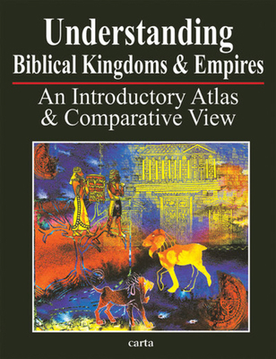 Understanding Biblical Kingdoms and Empires: An... 9652207861 Book Cover