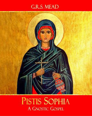 Pistis Sophia: A Gnostic Gospel 1946774006 Book Cover