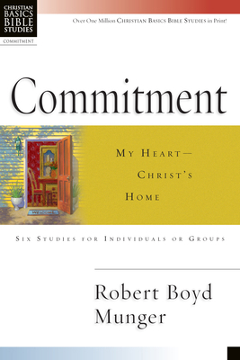 Commitment: My Heart--Christ's Home 0830820051 Book Cover