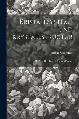 Kristallsysteme Und Krystallstructur: Mit 73 in... [German] 1021335819 Book Cover