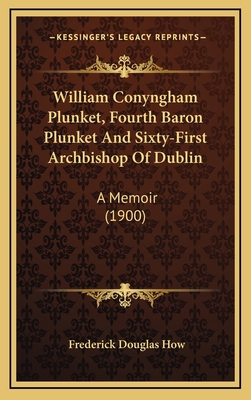 William Conyngham Plunket, Fourth Baron Plunket... 1164396749 Book Cover