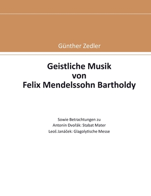 Geistliche Musik von Felix Mendelssohn Bartholdy [German] 375437480X Book Cover