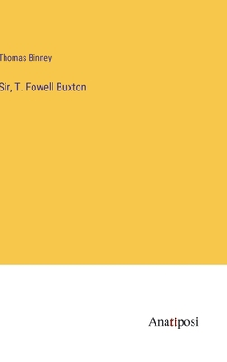 Sir, T. Fowell Buxton 3382104318 Book Cover