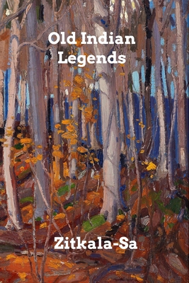 Old Indian Legends 1006023445 Book Cover