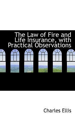 The Law of Fire and Life Insurance, with Practi... 1115633961 Book Cover