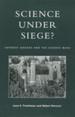 Science Under Siege?: Interest Groups and the S... 0847698017 Book Cover