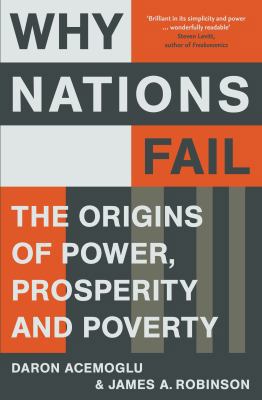 Why Nations Fail: The Origins of Power, Prosper... 1846684293 Book Cover