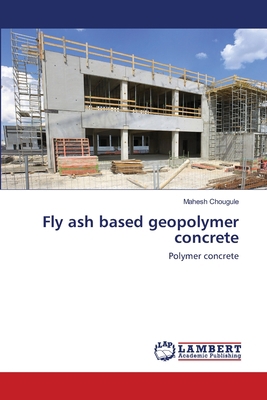 Fly ash based geopolymer concrete 6202553669 Book Cover