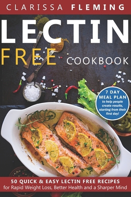 Lectin Free Cookbook: 50 Quick & Easy Lectin Fr... 1702523454 Book Cover