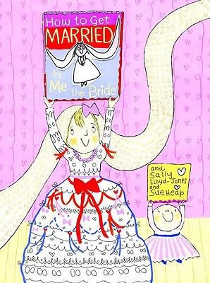 How to Get Married by Me, the Bride 0375941185 Book Cover