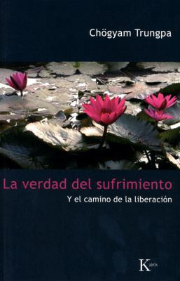 La Verdad del Sufrimiento: Y El Camino de la Li... [Spanish] 8472457451 Book Cover