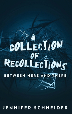 A Collection Of Recollections: Between Here And... [Large Print] 4824113776 Book Cover