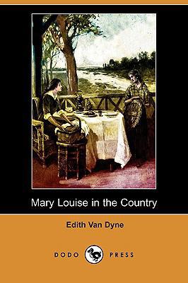 Mary Louise in the Country (Dodo Press) 140991982X Book Cover