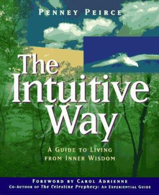 The Intuitive Way: A Guide to Living from Inner... 1885223552 Book Cover