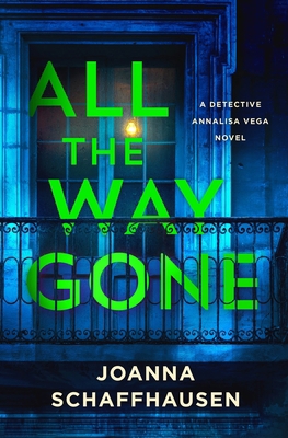 All the Way Gone: A Detective Annalisa Vega Novel 1250904145 Book Cover