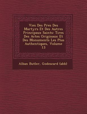 Vies Des P&#65533;res Des Martyrs Et Des Autres... [French] 1249478588 Book Cover