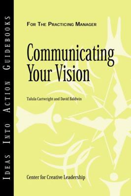 Communicating Your Vision 1882197968 Book Cover