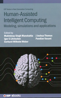 Human-Assisted Intelligent Computing: Modelling... 0750347996 Book Cover