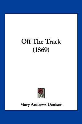 Off The Track (1869) 1120660688 Book Cover