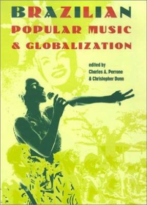 Brazilian Popular Music and Globalization 0813018218 Book Cover