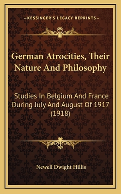 German Atrocities, Their Nature and Philosophy:... 1164710524 Book Cover