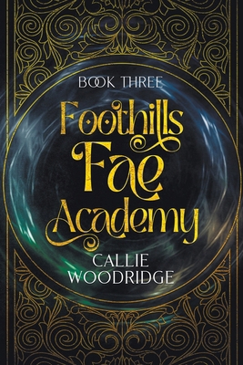 Foothills Fae Academy: Book Three B0CXNGF3SL Book Cover