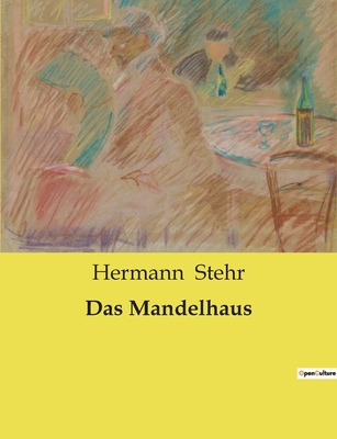 Das Mandelhaus: Ein mysteriöses Haus und die Ge... [German] B0BT6LNVG4 Book Cover