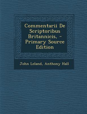 Commentarii De Scriptoribus Britannicis, - Prim... [Latin] 1293310972 Book Cover