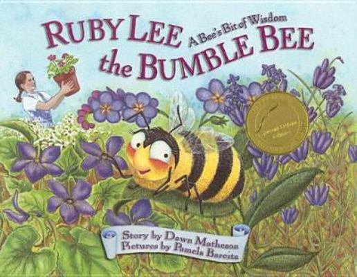 Ruby Lee the Bumble Bee: A Bee's Bit of Wisdom,... 0975434217 Book Cover
